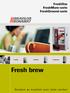 FreshOne FreshMore-serie FreshGround-serie. Fresh brew. S m a k e n a v k v a l i t e t o v e r h e l e v e r d e n