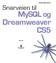 TOM HEINE NÄTT Snarveien til. MySQL og. Dreamweaver CS5. Bokmål