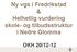 Ny vgs i Fredrikstad & Helhetlig vurdering skole- og tilbudsstruktur i Nedre Glomma OKH 20/12-12