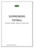 SVERRESBORG FOTBALL SPORTSPLAN FOR BARNE-, UNGDOMS- OG SENIOR FOTBALL. Utarbeidet av Sportslig Utvalg 01.12.2011