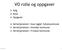 VO rolle og oppgaver. Valg Rolle Oppgaver. Vernetjenesten i Aust-Agder fylkeskommune Vernetjenesten i Arendal Kommune Vernetjenesten i Froland Kommune