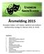 Årsmelding 2015. Årsmøtet holdes i UST lokalet i kjelleren på Undheim Samfunnshus tirsdag 23. februar 2016, kl. 20.00. Sakliste: