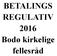BETALINGS REGULATIV 2016 Bodø kirkelige fellesråd