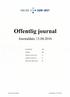 Offentlig journal. Journaldato 13.04.2016 HELSE SØR-ØST. Journalenhet: Alle. Avdeling: Alle. Inngående dokumenter: Ja. Utgående dokumenter: Ja