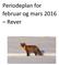 Periodeplan for februar og mars 2016 Rever