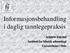 Informasjonsbehandling i daglig tannlegepraksis. Asbjørn Jokstad Institutt for klinisk odontologi Universitetet i Oslo