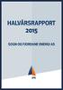 HALVÅRSRAPPORT 2015 SOGN OG FJORDANE ENERGI AS