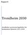Rapport. Trondheim 2030. Arealbehov og investeringsbehov for kommunens tjenester 2011-2030