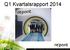 Q1 Kvartalsrapport 2014. Repant ASA Kobbervikdalen 75 3036 Drammen Norway Phone: +47 32 20 91 00 www.repant.no