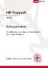 HIF-Rapport 2005:11 Anleggsbrukere En kartlegging og analyse av anleggsbruk i den norske befolkning Kolbjørn Rafoss og Gunnar Breivik