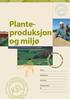 Planteproduksjon. og miljø. Navn. Gardsnavn. Gnr./Bnr. Produsentnr. År. Noteringshefte for alle planteproduksjonar og miljøplan