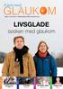Å leve med Å leve med GLAUKOM. Utgave , årgang 17 - Medlemsbladet til Norsk Glaukomforening LIVSGLADE. søsken med glaukom.