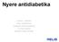 Nyere antidiabetika. Christine L. Bandlien Lege i spesialisering Avdeling for klinisk farmakologi St. Olavs hospital Spesialist i allmennmedisin