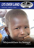 LYS OVER LAND. Misjonshilsen fra Senegal. Med evangeliet til muslimene. Se side 4-5 LYS OVER LAND NR. 1 FEBRUAR ÅRGANG