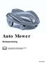 Auto Mower. Bruksanvisning Les nøye gjennom bruksanvisningen og forstå innholdet før du tar i bruk Auto Mower.