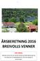 ÅRSBERETNING 2016 BREIVOLLS VENNER VÅRT FORMÅL:
