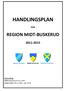 HANDLINGSPLAN REGION MIDT-BUSKERUD FOR. Behandling: Rådmannsforum Regionrådet , sak 11/21