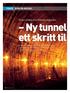 Ny tunnel. ett skritt til b. Krass kritikk mot Statens vegvesen: BYGG OG ANLEGG FOKUS