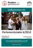 Velkommen til: Parlamentsmøte 6/2012. Pilestredet 52 Auditorium 3. Tirsdag :00-21:30