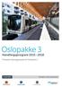 Oslopakke 3. Handlingsprogram Forslag fra Styringsgruppen for Oslopakke 3. Transport i Oslo og Akershus. Oslo kommune.