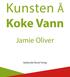 Kunsten Å. Koke Vann. Jamie Oliver. Gyldendal Norsk Forlag