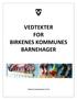 VEDTEKTER FOR BIRKENES KOMMUNES BARNEHAGER