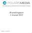 Det ledende medie- og trykkerikonsernet fra Nordvestlandet til Finnmark. Kvartalsrapport 3. kvartal 2012