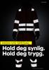 HIGH-VIS SPESIAL Hold deg synlig. Hold deg trygg.