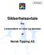 NT Fortrolig. Sikkerhetsavtale. For. Leverandører av varer og tjenester. til. Norsk Tipping AS. Sikkerhetsavtale Side 1 av 4