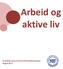 Arbeid og aktive liv Et politisk notat fra Norsk Revmatikerforbund August 2017