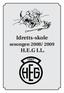 Idretts-skole. sesongen 2008/ 2009 H.E.G I.L.