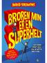 This translation of My Brother is a Superhero is published by arrangement with Nosy Crow Limited