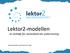 Lektor2-modellen. - et verktøy for samarbeid om undervisning. Anette Braathen og Kristine B. Kostøl