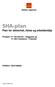 SHA-plan. Plan for sikkerhet, helse og arbeidsmiljø. Prosjekt: Fv 104 Heivoll Heggland og Fv 404 Fuskeland - Fodnebø. SVEISnr: