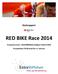 Sluttrapport RED BIKE Race 2014 Prosjektnummer: 2014/FBM9220 (tidligere 2013/1/264) Prosjektleder Pål Breivik/Ivar A. Johnsen