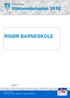 RISØR KOMMUNE. Virksomhetsplan 2018 RISØR BARNESKOLE. Versjon 1.1. Vi skal vokse. - gjennom Kunnskap, Regional utvikling og Attraktivitet