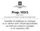 Prop. 103 S. ( ) Proposisjon til Stortinget (forslag til stortingsvedtak)