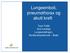 Lungeemboli, pneumothorax og akutt kreft. Terje Tollåli Avd.overlege Lungeavdelingen, Nordlandssykehuset Bodø