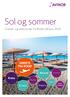 Sol og sommer DIREKTE FRA BODØ. Charter- og utlandsruter fra Bodø Lufthavn Kreta. Kroatia. Alicante. Bulgaria. Rhodos. Gran Canaria.