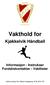 Vakthold for Kjøkkelvik Håndball Informasjon - Instrukser Foreldrekontakter - Vaktlister