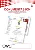 DOKUMENTASJON Ytelseserklæring Garantivillkor Ansvarsforsikring Byggevare- og miljødeklarasjon ISO 9001 ISO Egenkontroll