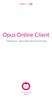 Opus Online Client. Installasjon- og konfigurasjonsveiledning STEG 1 MAKING IT SIMPLE. Sida 1 av 9