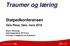 Traumer og læring. Statpedkonferansen. Oslo Plaza, Oslo, mars Dag Ø. Nordanger Psykologspesialist RVTS Vest Professor II Høgskulen på Vestlandet