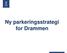 Ny parkeringsstrategi for Drammen