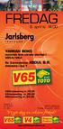 FREDAG. Jarlsberg. 8. april kl Yarrah Boko. matches mot vårens storløp i V65-5/V4-2 Se 3-årstalentet abdul B.R.