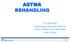 ASTMA BEHANDLING. Eva Stylianou Seksjonsleder Regionalt Senter for Astma, Allergi og Overfølsomhet OUS, Ullevål