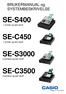 SE-S400 SE-C450 SE-S3000 SE-C3500. BRUKERMANUAL og SYSTEMBESKRIVELSE. 1 printer og stor skuff. 1 printer og stor skuff. 2 printere og stor skuff