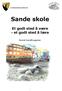 SANDEFJORD KOMMUNE. Sande skole. Et godt sted å være - et godt sted å lære. Sosial handlingsplan