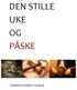 DEN STILLE UKE OG PÅSKE