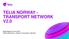 TELIA NORWAY - TRANSPORT NETWORK V2.0. Mobil Agenda 12.juni 2018 Robert Halvorsen Head of Transmission Telia NO